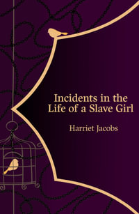 Incidents in the Life of a Slave Girl : Hero Classics - Harriet Jacobs