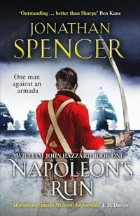 Napoleon's Run : An epic naval adventure of espionage and action - Jonathan Spencer