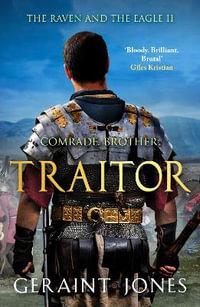 Traitor : The Raven and the Eagle series - Geraint Jones