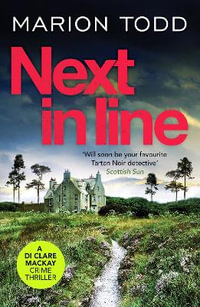Next in Line : A must-read Scottish crime thriller - Marion Todd