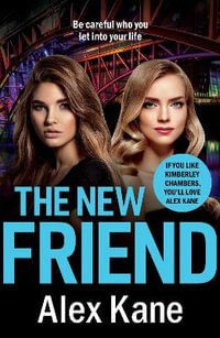 The New Friend - Alex Kane