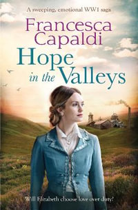 Hope in the Valleys : Wartime in the Valleys - Francesca Capaldi