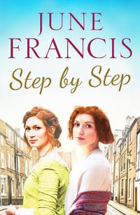 Step by Step : The Victoria Crescent Sagas - June Francis