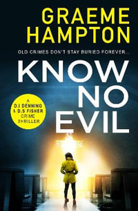 Know No Evil : D.I Denning and D.S Fisher - Graeme Hampton