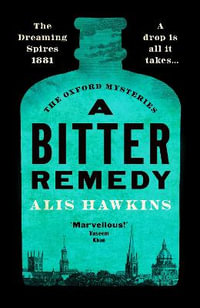 A Bitter Remedy : A totally compelling historical mystery - Alis Hawkins