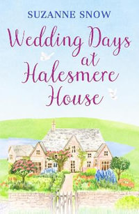 Wedding Days at Halesmere House : A heartwarming feel-good romance - Suzanne Snow