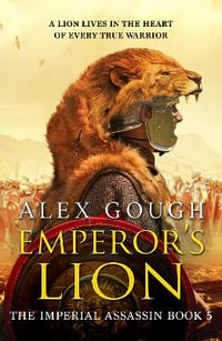 Emperor's Lion : The Imperial Assassin - Alex Gough