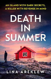 Death in Summer : An unputdownable Scandi noir crime thriller - Lina Areklew