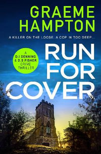 Run For Cover : An unputdownable, gripping crime thriller - Graeme Hampton