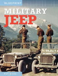 Military Jeep : Enthusiasts' Manual: 1940 Onwards - Ford, Willys and Hotchkiss - Pat Ware