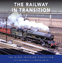 Railways Remembered: The Western Region 1962-1972 : The Blake Paterson Collection - Kevin McCormack