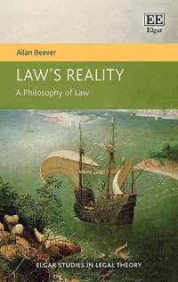 Law's Reality : A Philosophy of Law - Allan Beever