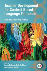 Teacher Development for Content-Based Language Education : International Perspectives - Susan Ballinger