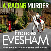 A Racing Murder : A gripping cosy murder mystery from bestseller Frances Evesham - Frances Evesham