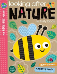 My Precious Planet Looking After Nature Activity Book : My Precious Planet - Elanor Best