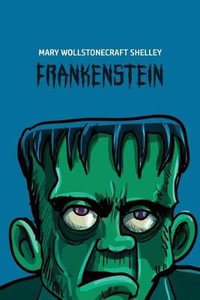 Frankenstein - Mary Wollstonecraft Shelley