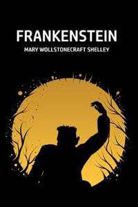 Frankenstein - Mary Wollstonecraft Shelley