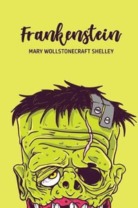 Frankenstein - Mary Wollstonecraft Shelley