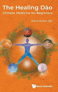 HEALING DAO, THE : CHINESE MEDICINE FOR BEGINNERS - ACHIM ECKERT