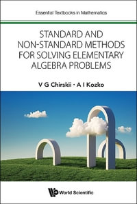 Standard and Non-Standard Methods for Solving Elementary Algebra Problems - Vladimir G. Chirskii