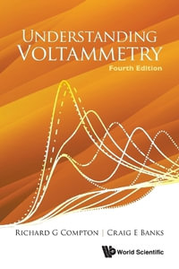 UNDERSTAND VOLTAMMETRY (4TH ED) - CRAIG E BANKS RICHARD G COMPTON