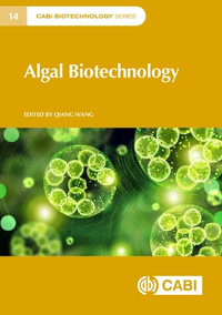 Algal Biotechnology : CABI Biotechnology Series - Dr Qiang Wang