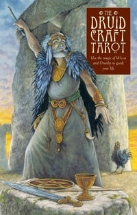 Druidcraft Tarot : Use the Magic of Wicca and Druidry to Guide Your Life - Philip Carr-Gomm