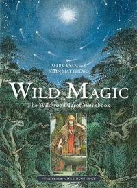 Wild Magic : The Wildwood Tarot Workbook - Mark Ryan