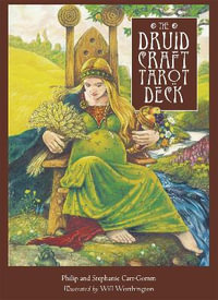 The Druidcraft Deck : Using the magic of Wicca and Druidry to guide your life - Philip Carr-Gomm