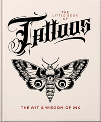 The Little Book of Tattoos : Little Books of Lifestyle, Reference & Pop Culture - Orange Hippo!