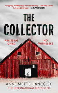 The Collector : A missing child. No witnesses. - Anne Mette Hancock