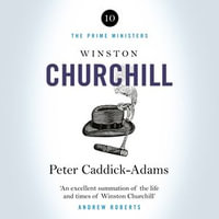 Winston Churchill : The Prime Ministers Series - Peter Caddick-Adams