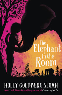 The Elephant in the Room - Holly Goldberg Sloan