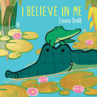 I Believe in Me - Emma Dodd