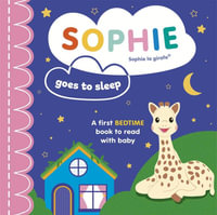 Sophie Goes to Sleep (Sophie la girafe) : Sophie Goes to Sleep - Ruth Symons