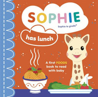 Sophie la girafe : Sophie Has Lunch - Ruth Symons