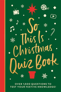 So This is Christmas Quiz Book : Over 1,500 questions on all things festive, from movies to music! - Roland Hall