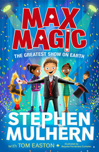 The Greatest Show on Earth (Max Magic 2) : The Greatest Show on Earth (Max Magic 2) - Stephen Mulhern