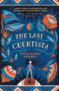 The Last Cuentista : Winner of the Newbery Medal - Donna Barba Higuera