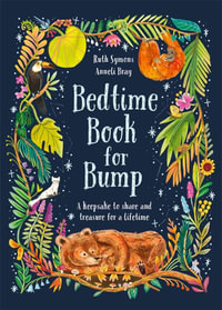 Bedtime Book for Bump : the perfect gift for expectant parents - Ruth Symons