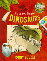 Doodle with Duddle : How to draw dinosaurs - Jonny Duddle