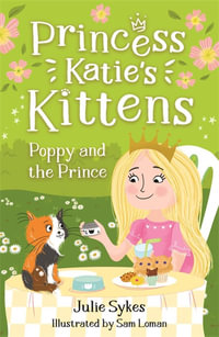 Poppy and the Prince (Princess Katie's Kittens 4) - Julie Sykes