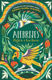 Alebrijes : Flight to a New Haven - Donna Barba Higuera