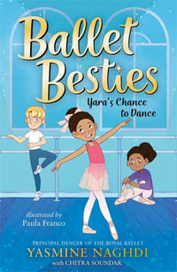 Yara's Chance to Dance (Ballet Besties) - Yasmine Naghdi