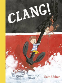 Clang! : Adventures with Grandad - Sam Usher