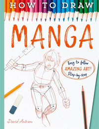 How To Draw Manga - David Antram