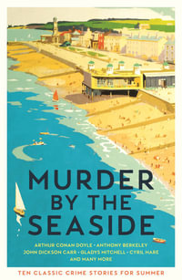 Murder by the Seaside : Classic Crime Stories for Summer - Cecily Gayford