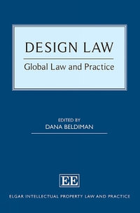 Design Law : Global Law and Practice - Dana Beldiman