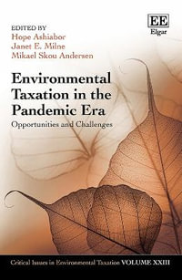 Environmental Taxation in the Pandemic Era : Opportunities and Challenges - Hope Ashiabor