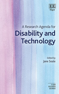 A Research Agenda for Disability and Technology : Elgar Research Agendas - Jane Seale